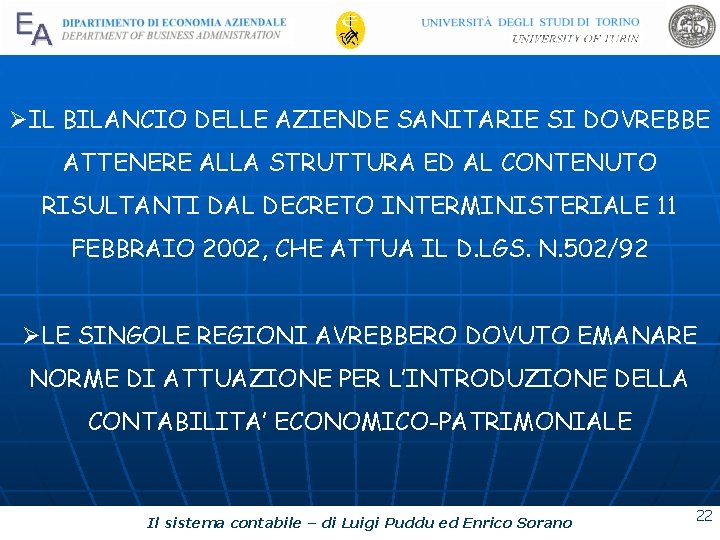 ØIL BILANCIO DELLE AZIENDE SANITARIE SI DOVREBBE ATTENERE ALLA STRUTTURA ED AL CONTENUTO RISULTANTI