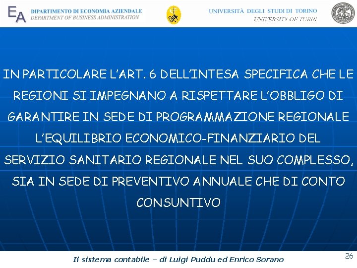 IN PARTICOLARE L’ART. 6 DELL’INTESA SPECIFICA CHE LE REGIONI SI IMPEGNANO A RISPETTARE L’OBBLIGO IN PARTICOLARE L’ART. 6 DELL’INTESA SPECIFICA CHE LE REGIONI SI IMPEGNANO A RISPETTARE L’OBBLIGO