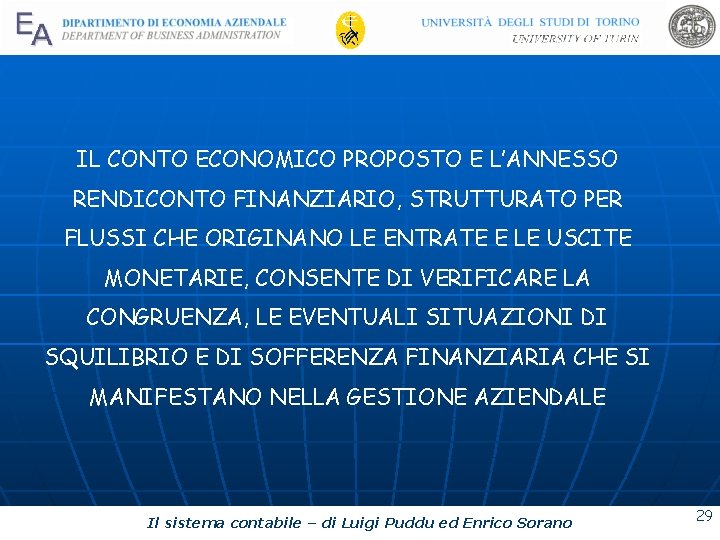 IL CONTO ECONOMICO PROPOSTO E L’ANNESSO RENDICONTO FINANZIARIO, STRUTTURATO PER FLUSSI CHE ORIGINANO LE IL CONTO ECONOMICO PROPOSTO E L’ANNESSO RENDICONTO FINANZIARIO, STRUTTURATO PER FLUSSI CHE ORIGINANO LE