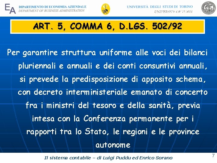 ART. 5, COMMA 6, D. LGS. 502/92 Per garantire struttura uniforme alle voci dei