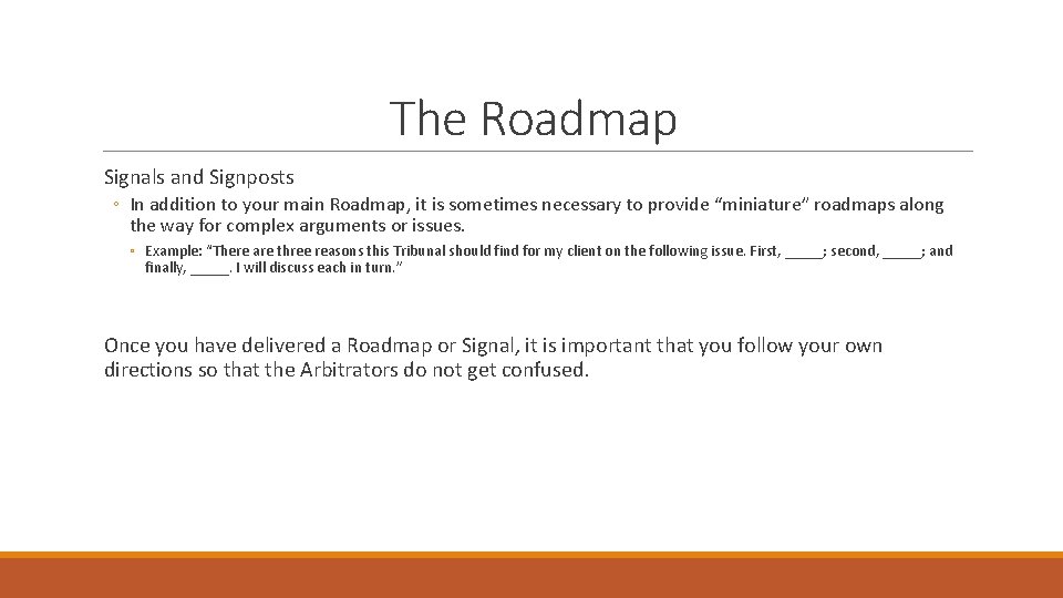 The Roadmap Signals and Signposts ◦ In addition to your main Roadmap, it is