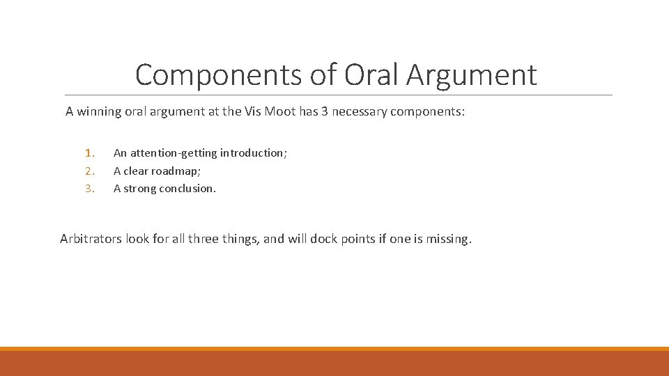 Components of Oral Argument A winning oral argument at the Vis Moot has 3