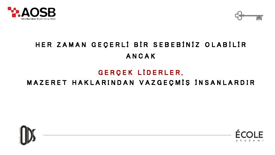 HER ZAMAN GEÇERLİ BİR SEBEBİNİZ OLABİLİR HER ZAMAN GEÇERLA İ N BC İ RA