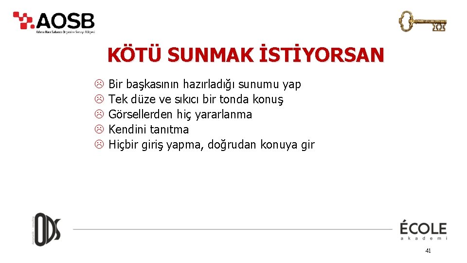 KÖTÜ SUNMAK İSTİYORSAN L L L Bir başkasının hazırladığı sunumu yap Tek düze ve