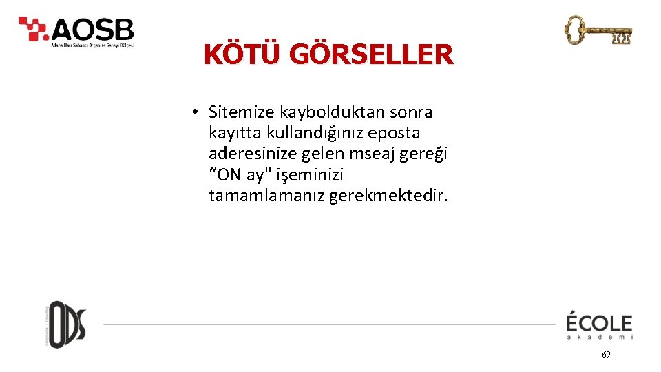 KÖTÜ GÖRSELLER • Sitemize kaybolduktan sonra kayıtta kullandığınız eposta aderesinize gelen mseaj gereği “ON