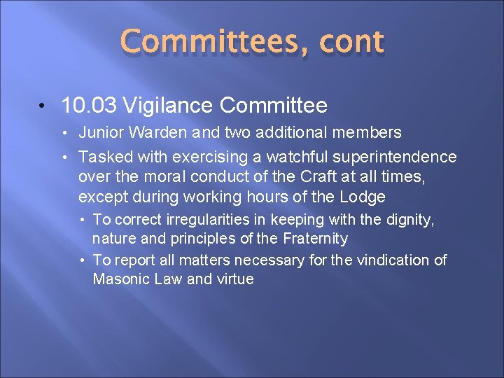 Committees, cont • 10. 03 Vigilance Committee Junior Warden and two additional members •