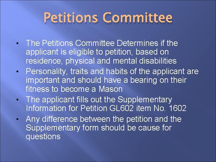Petitions Committee • The Petitions Committee Determines if the applicant is eligible to petition,