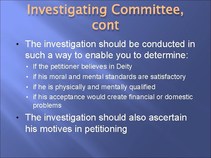 Investigating Committee, cont • The investigation should be conducted in such a way to