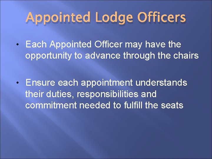 Appointed Lodge Officers • Each Appointed Officer may have the opportunity to advance through