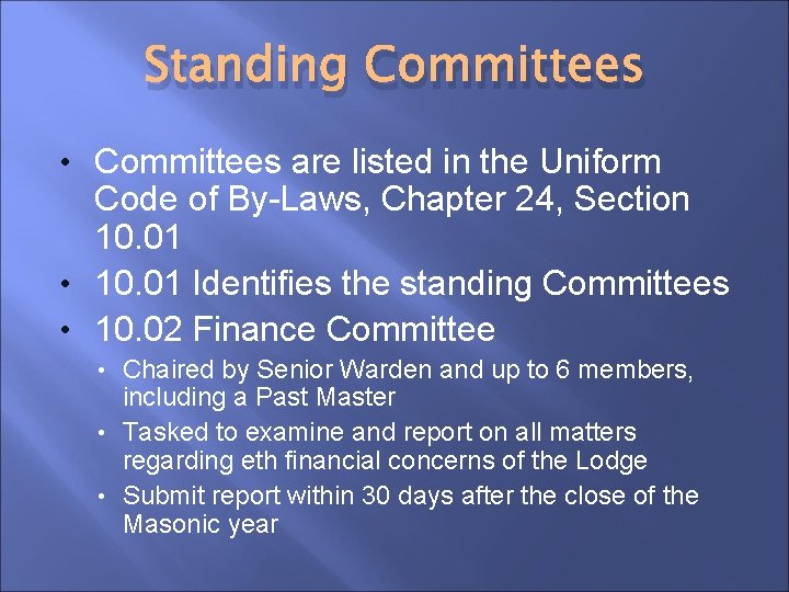 Standing Committees • Committees are listed in the Uniform Code of By-Laws, Chapter 24,