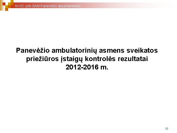 NVSC prie SAM Panevėžio departamentas Panevėžio ambulatorinių asmens sveikatos priežiūros įstaigų kontrolės rezultatai 2012