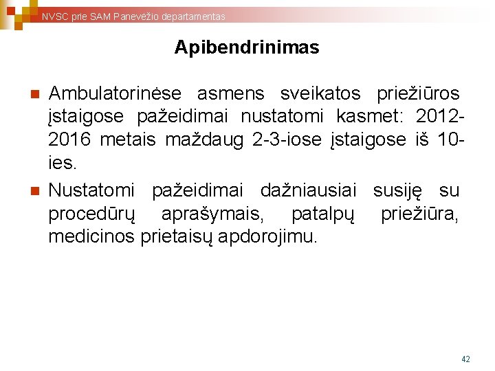 NVSC prie SAM Panevėžio departamentas Apibendrinimas n n Ambulatorinėse asmens sveikatos priežiūros įstaigose pažeidimai NVSC prie SAM Panevėžio departamentas Apibendrinimas n n Ambulatorinėse asmens sveikatos priežiūros įstaigose pažeidimai