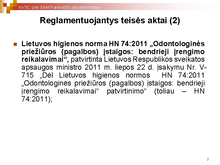 NVSC prie SAM Panevėžio departamentas Reglamentuojantys teisės aktai (2) n Lietuvos higienos norma HN