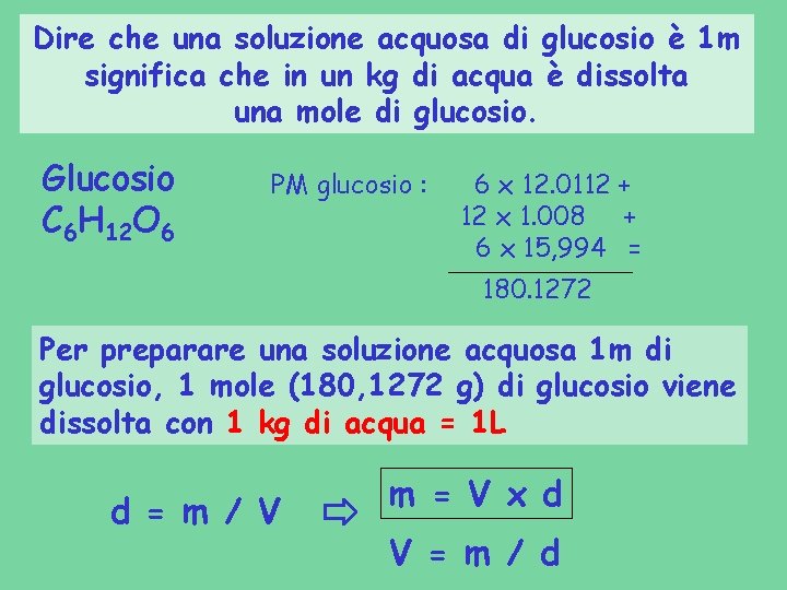 Dire che una soluzione acquosa di glucosio è 1 m significa che in un Dire che una soluzione acquosa di glucosio è 1 m significa che in un