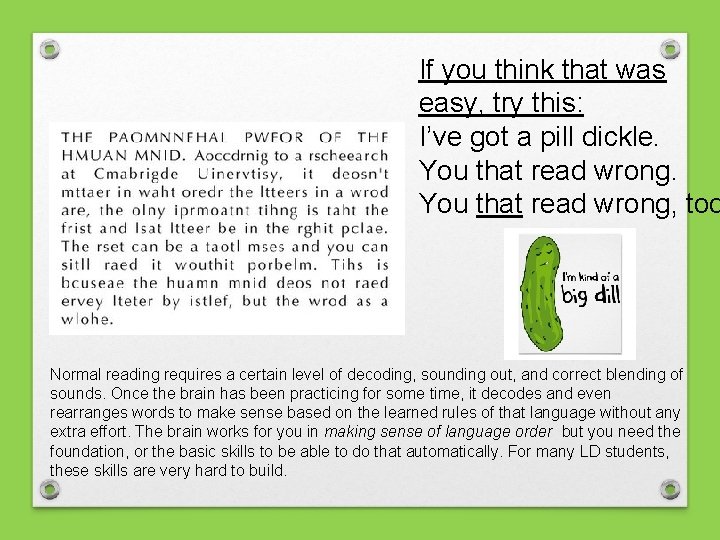 If you think that was easy, try this: I’ve got a pill dickle. You