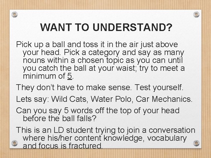 WANT TO UNDERSTAND? Pick up a ball and toss it in the air just