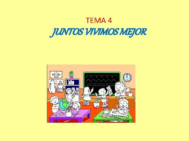 TEMA 4 JUNTOS VIVIMOS MEJOR 