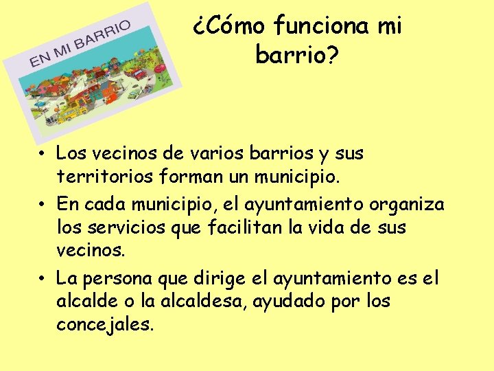 ¿Cómo funciona mi barrio? • Los vecinos de varios barrios y sus territorios forman