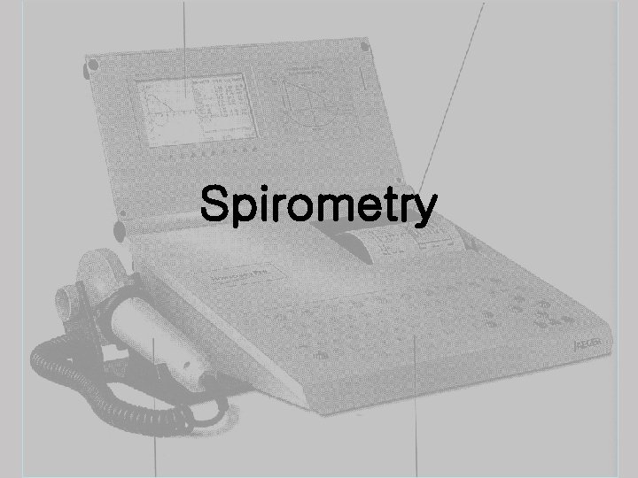 Spirometry Spirometry