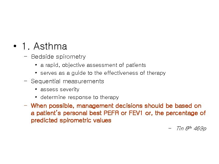 • 1. Asthma – Bedside spirometry • a rapid, objective assessment of patients • 1. Asthma – Bedside spirometry • a rapid, objective assessment of patients