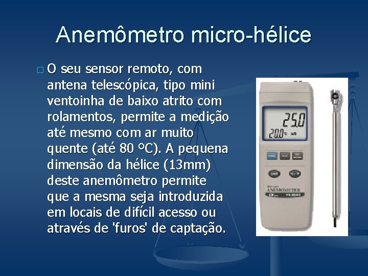 Anemômetro micro-hélice �O seu sensor remoto, com antena telescópica, tipo mini ventoinha de baixo Anemômetro micro-hélice �O seu sensor remoto, com antena telescópica, tipo mini ventoinha de baixo