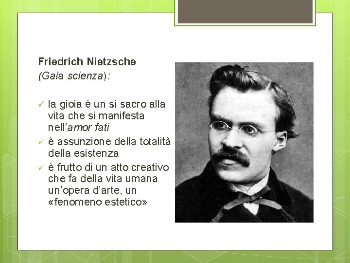 Friedrich Nietzsche (Gaia scienza): ü ü ü la gioia è un sì sacro alla