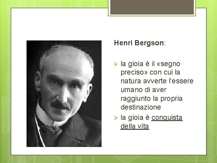Henri Bergson: la gioia è il «segno preciso» con cui la natura avverte l’essere
