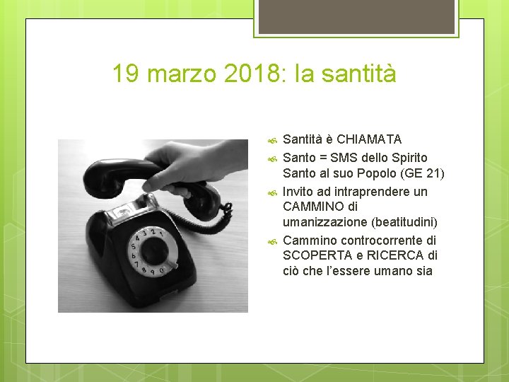 19 marzo 2018: la santità Santità è CHIAMATA Santo = SMS dello Spirito Santo