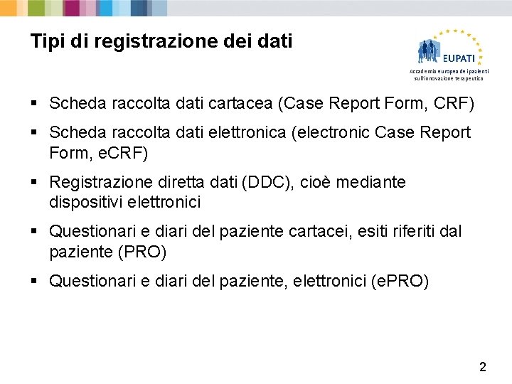 Tipi di registrazione dei dati Accademia europea dei pazienti sull'innovazione terapeutica § Scheda raccolta