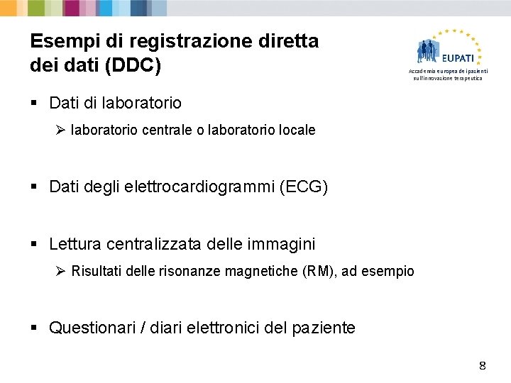 Esempi di registrazione diretta dei dati (DDC) Accademia europea dei pazienti sull'innovazione terapeutica § Esempi di registrazione diretta dei dati (DDC) Accademia europea dei pazienti sull'innovazione terapeutica §