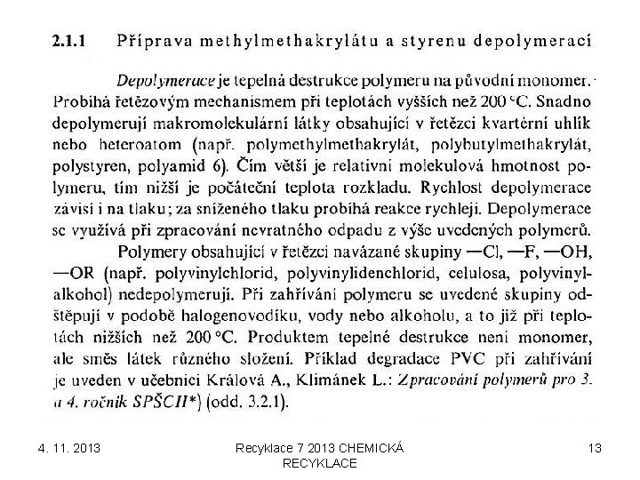 4. 11. 2013 Recyklace 7 2013 CHEMICKÁ RECYKLACE 13 4. 11. 2013 Recyklace 7 2013 CHEMICKÁ RECYKLACE 13