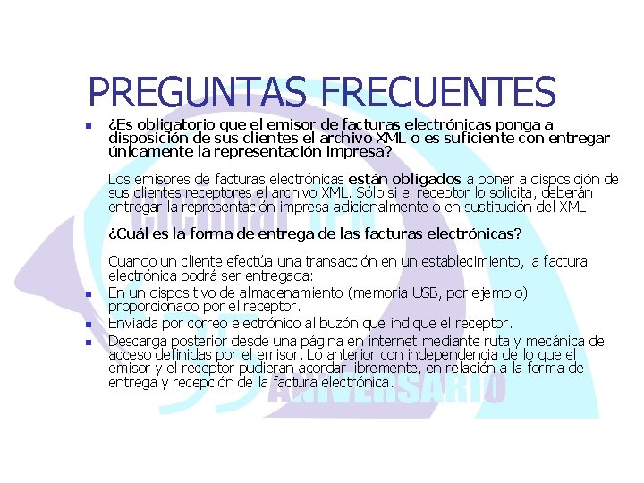 PREGUNTAS FRECUENTES n ¿Es obligatorio que el emisor de facturas electrónicas ponga a disposición