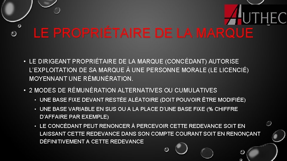 LE PROPRIÉTAIRE DE LA MARQUE • LE DIRIGEANT PROPRIÉTAIRE DE LA MARQUE (CONCÉDANT) AUTORISE