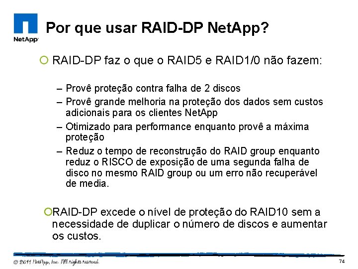 Por que usar RAID-DP Net. App? ¡ RAID-DP faz o que o RAID 5