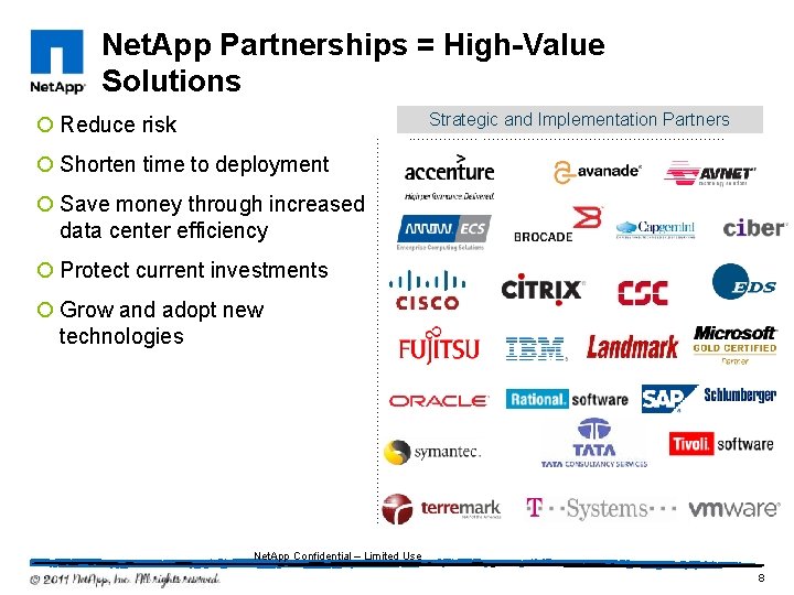 Net. App Partnerships = High-Value Solutions Strategic and Implementation Partners ¡ Reduce risk ¡
