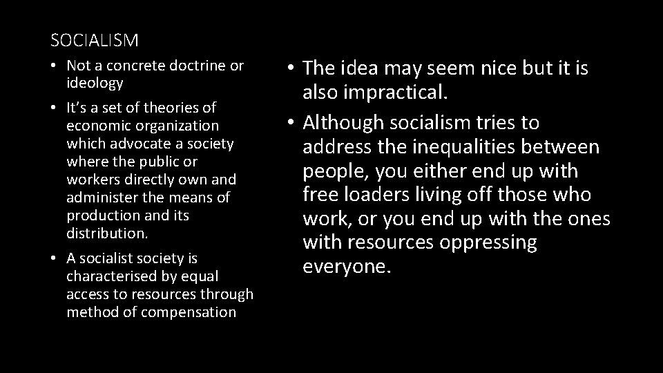 SOCIALISM • Not a concrete doctrine or ideology • It’s a set of theories