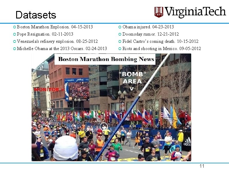 Datasets Boston Marathon Explosion. 04 -15 -2013 Obama injured. 04 -23 -2013 Pope Resignation. Datasets Boston Marathon Explosion. 04 -15 -2013 Obama injured. 04 -23 -2013 Pope Resignation.
