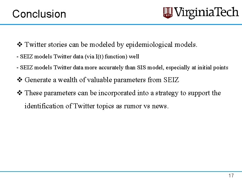 Conclusion v Twitter stories can be modeled by epidemiological models. - SEIZ models Twitter Conclusion v Twitter stories can be modeled by epidemiological models. - SEIZ models Twitter
