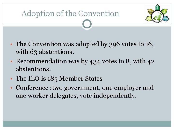 Adoption of the Convention • The Convention was adopted by 396 votes to 16,