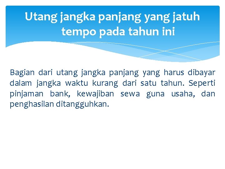 Utang jangka panjang yang jatuh tempo pada tahun ini Bagian dari utang jangka panjang