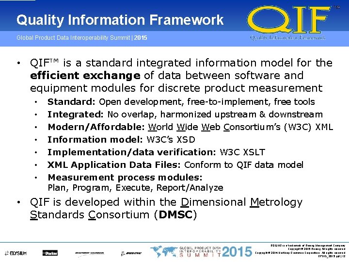 Quality Information Framework Global Product Data Interoperability Summit | 2015 • QIF™ is a
