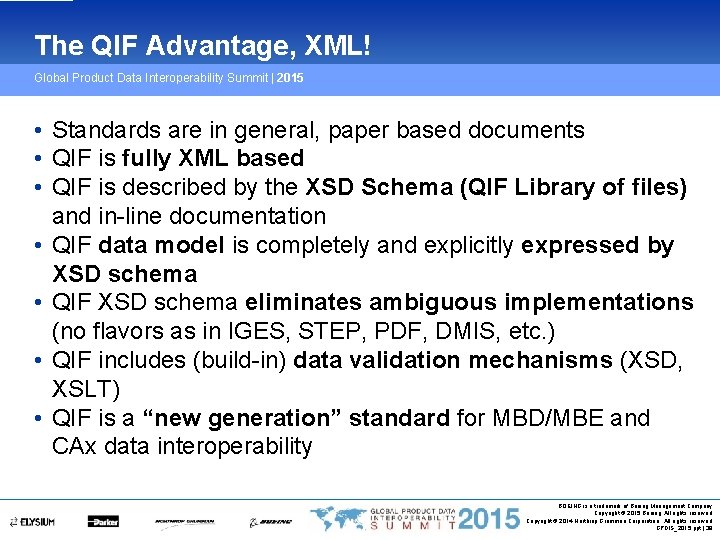 The QIF Advantage, XML! Global Product Data Interoperability Summit | 2015 • Standards are