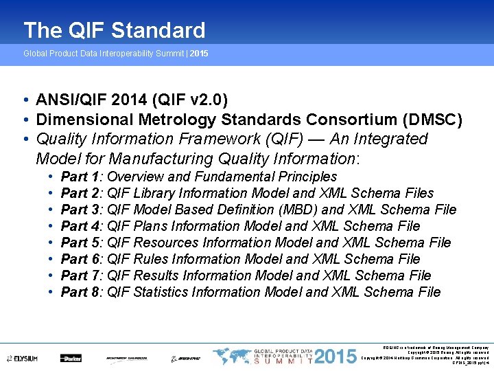 The QIF Standard Global Product Data Interoperability Summit | 2015 • ANSI/QIF 2014 (QIF