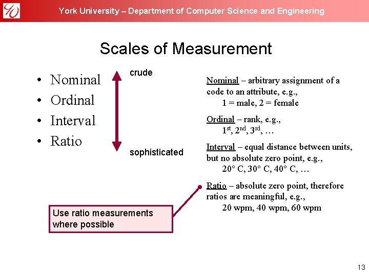 York University – Department of Computer Science and Engineering Scales of Measurement • •