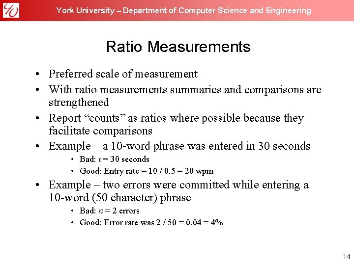 York University – Department of Computer Science and Engineering Ratio Measurements • Preferred scale