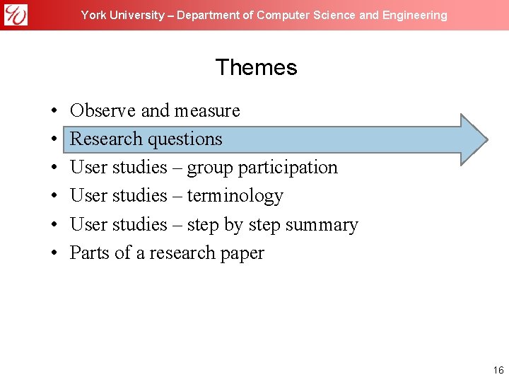 York University – Department of Computer Science and Engineering Themes • • • Observe