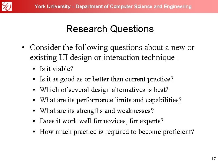 York University – Department of Computer Science and Engineering Research Questions • Consider the