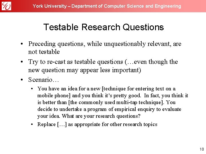 York University – Department of Computer Science and Engineering Testable Research Questions • Preceding