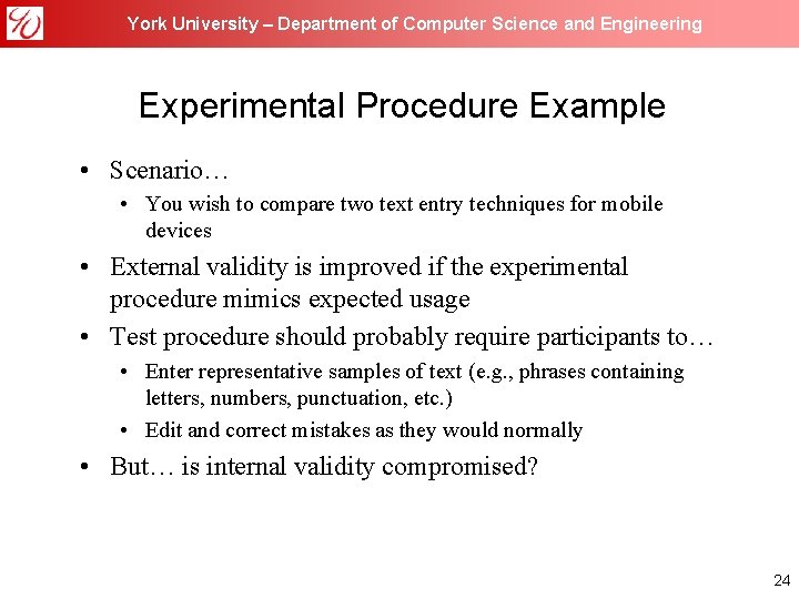 York University – Department of Computer Science and Engineering Experimental Procedure Example • Scenario…