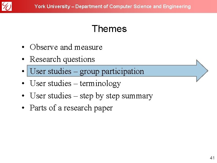 York University – Department of Computer Science and Engineering Themes • • • Observe